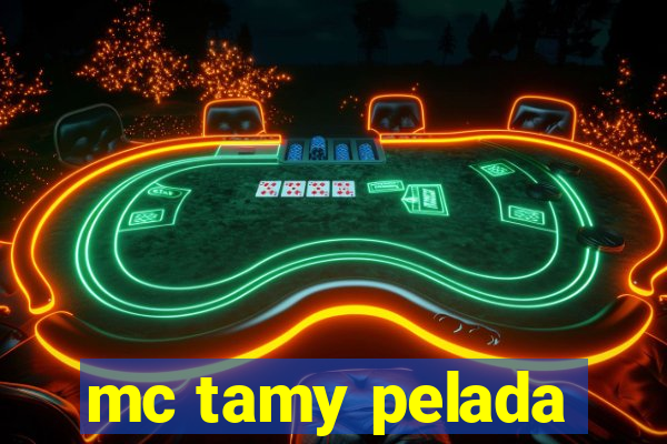 mc tamy pelada