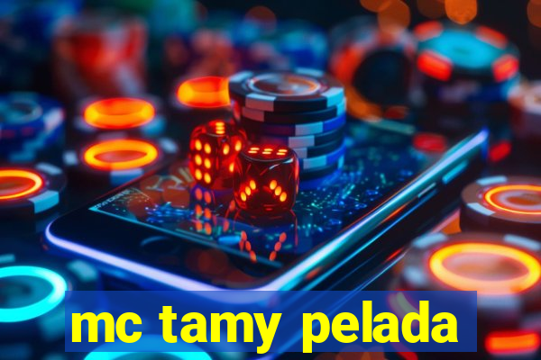 mc tamy pelada