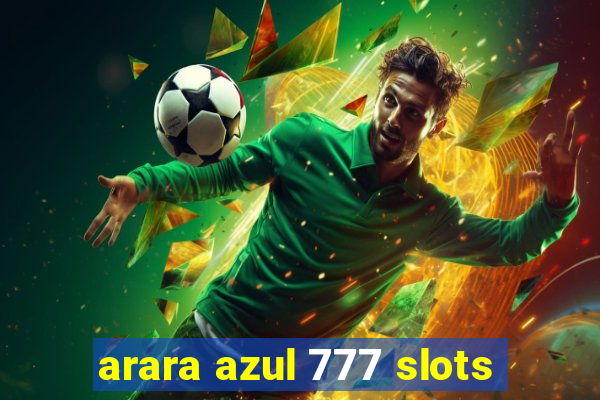 arara azul 777 slots