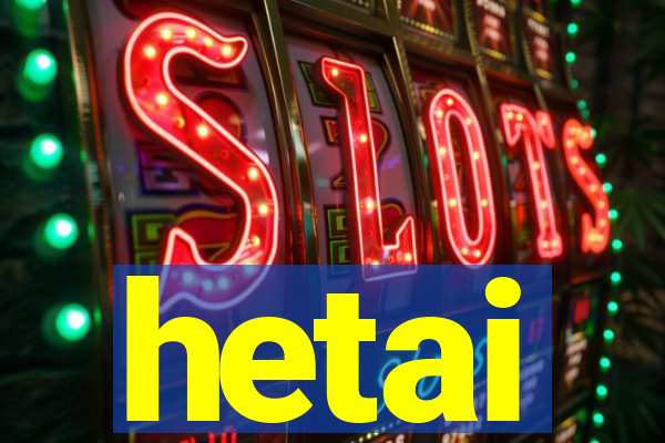 hetai