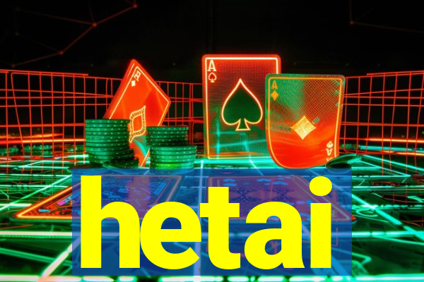 hetai