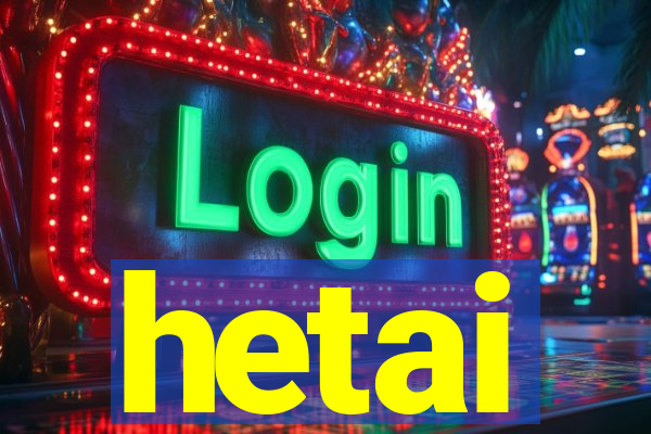 hetai