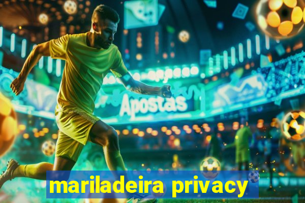 mariladeira privacy