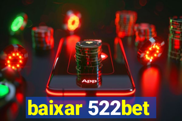 baixar 522bet