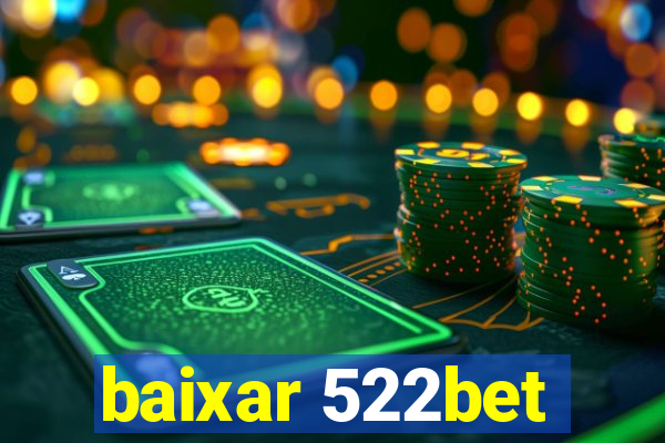 baixar 522bet