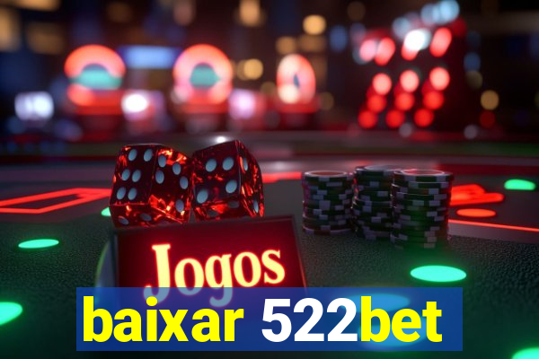 baixar 522bet