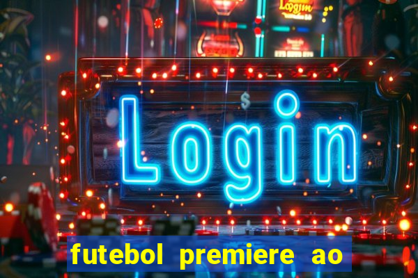 futebol premiere ao vivo gratis