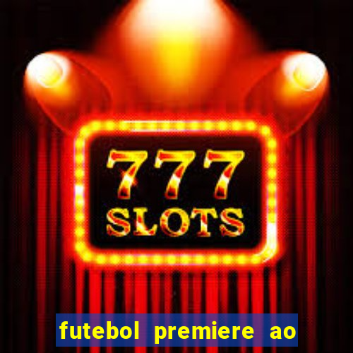 futebol premiere ao vivo gratis