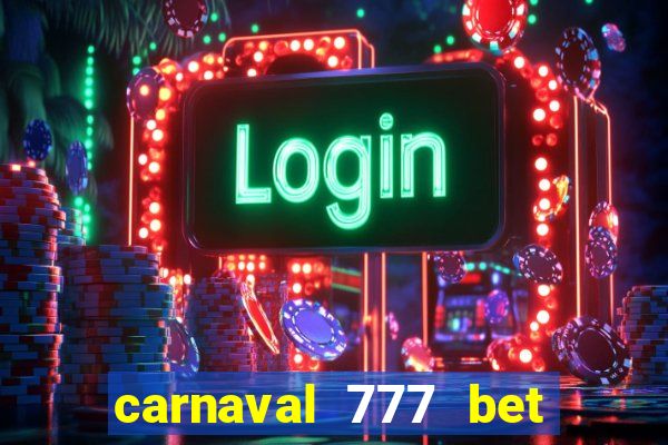 carnaval 777 bet paga mesmo