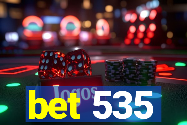 bet 535