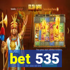 bet 535