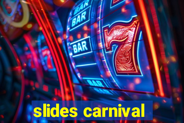 slides carnival