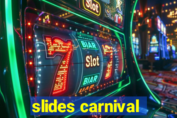 slides carnival