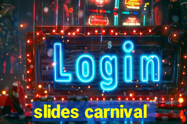 slides carnival