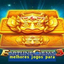 melhores jogos para android de todos os tempos