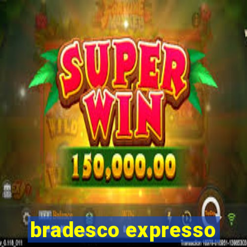 bradesco expresso