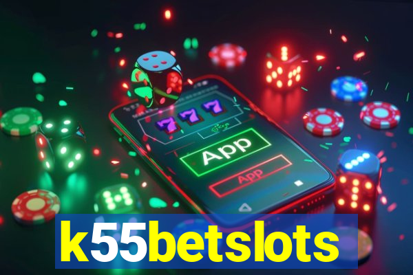 k55betslots