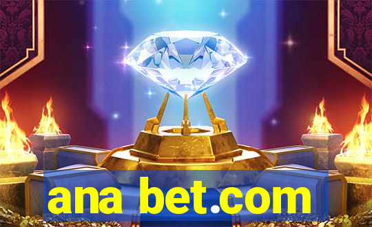 ana bet.com