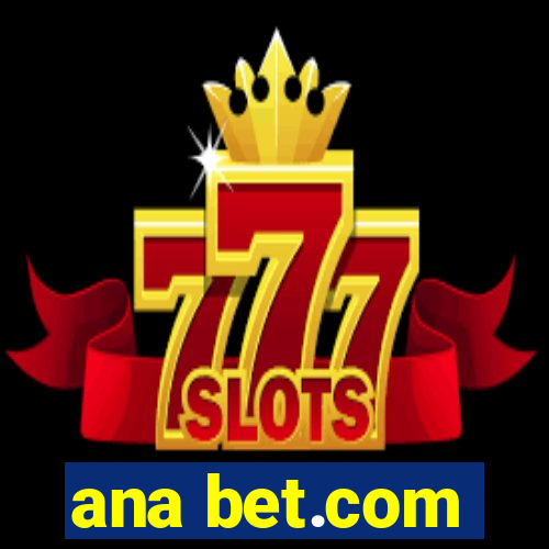 ana bet.com