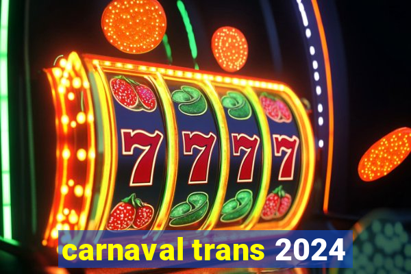 carnaval trans 2024