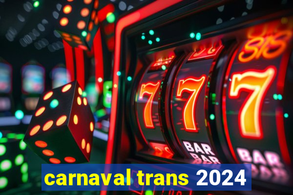 carnaval trans 2024