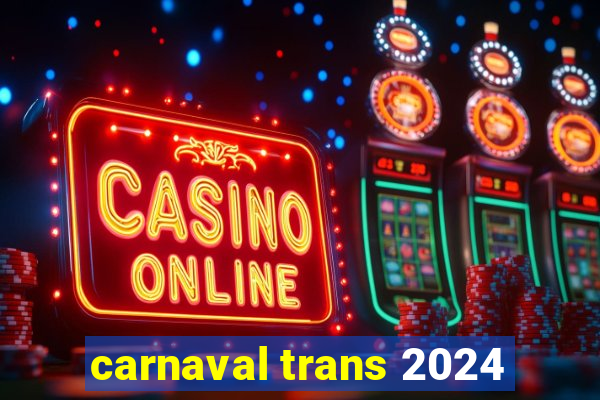 carnaval trans 2024