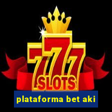 plataforma bet aki