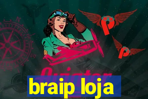 braip loja