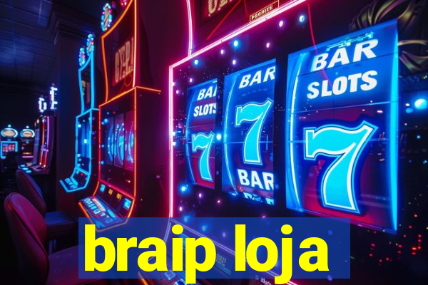 braip loja