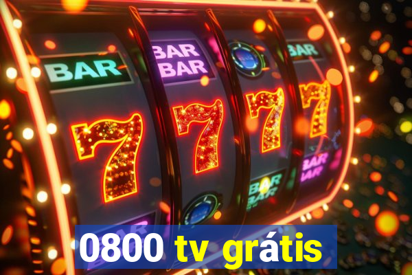 0800 tv grátis