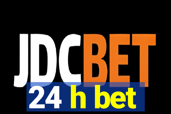 24 h bet