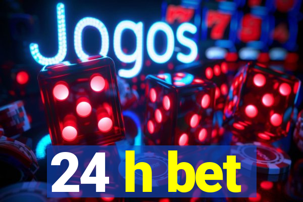 24 h bet