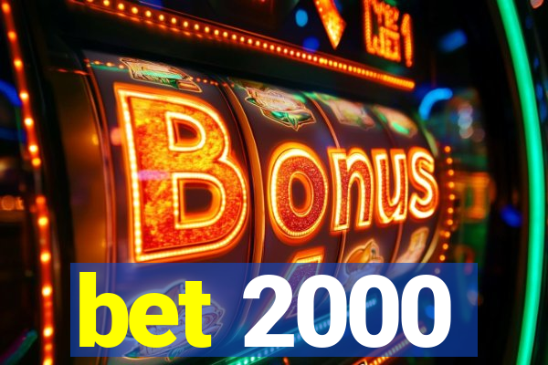 bet 2000