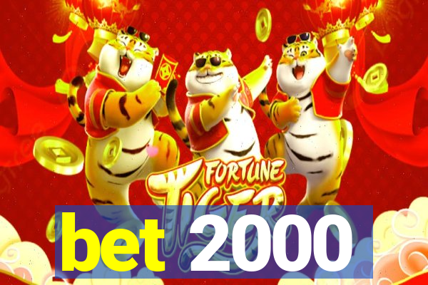 bet 2000