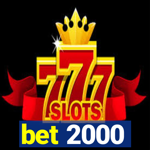 bet 2000