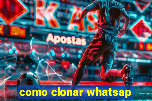 como clonar whatsap