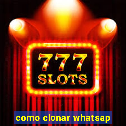 como clonar whatsap