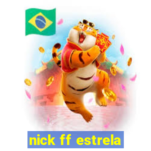 nick ff estrela