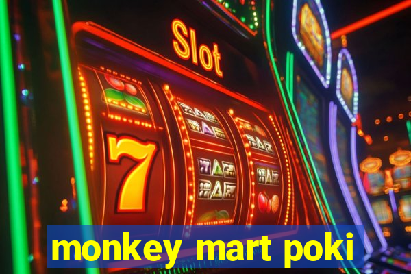 monkey mart poki