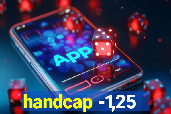 handcap -1,25