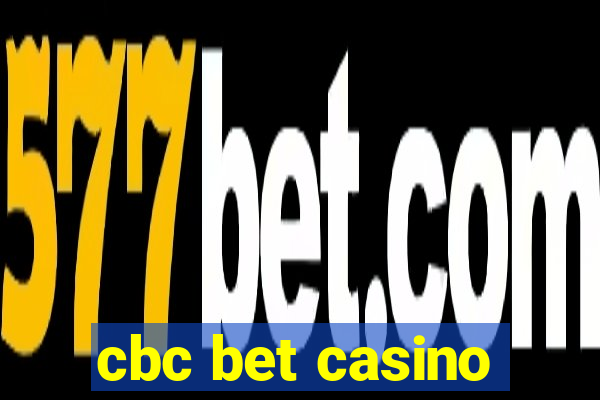 cbc bet casino