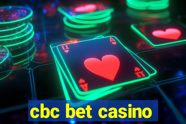 cbc bet casino