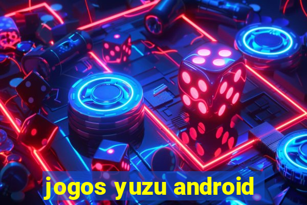 jogos yuzu android