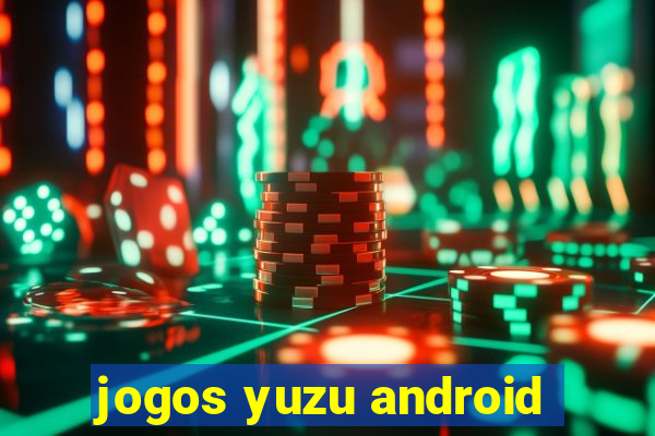 jogos yuzu android