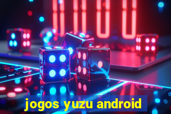 jogos yuzu android