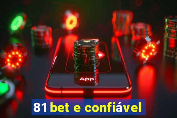 81 bet e confiável