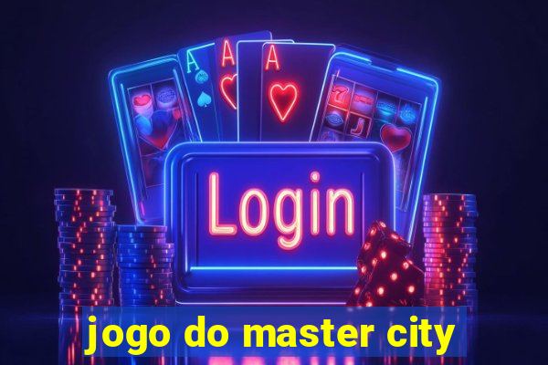 jogo do master city