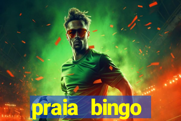 praia bingo dinheiro infinito 2022