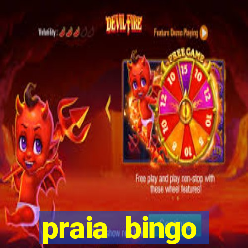 praia bingo dinheiro infinito 2022