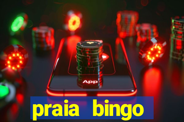 praia bingo dinheiro infinito 2022